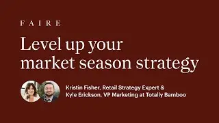 Level Up Your Market Season Strategy: Prepare for Faire Market, Trade Shows & Sales Reps | Faire