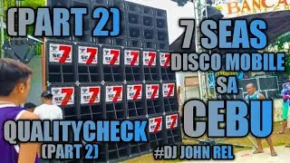 PART 2 l 7 SEAS DISCO MOBILE SA CEBU l QUALITY CHECK