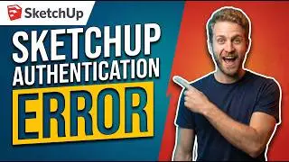 SketchUp Authentication Error (Easy Fix Guide)