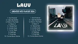 LAUV ~ Top 10 Hits Playlist of All Time | Greatest Hits Collection 🎵