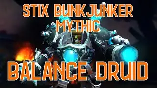 Stix Bunkjunker Mythic World 13 Balance Druid  | The War Within 11.1