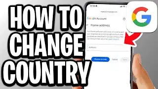 How To Change Country In Google Account - Step By Step