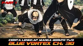 CERITA LENGKAP MANGA BORUTO TWO BLUE VORTEX CHAPTER 30 PART 1
