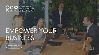 Empower Your Business With CSS Professional Staffing Group
