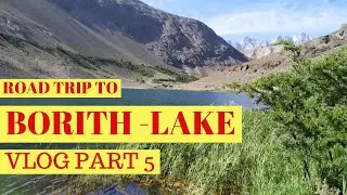 Borith lake Road Trip | From Attabad To Borith Lake | Travel Vlog 5