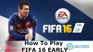 FIFA 16 Early Release, How to Play Early! (FIFA 16 Ultimate Team)