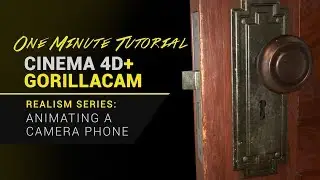 Tutorial - Animate a Camera Phone with GorillaCam