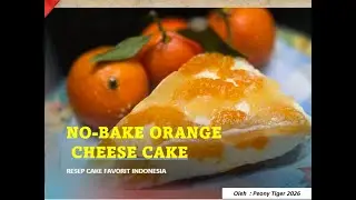 WESTERN CAKE RECIPE : NO BAKE ORANGE CHEESE CAKE