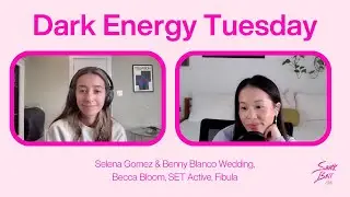 Dark Energy Tuesday (Selena Gomez & Benny Blanco Wedding, Becca Bloom, SET Active, Fibula)