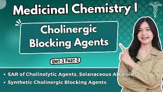 Cholinergic Blocking Agents | Unit-3 Part-2 | Medicinal Chemistry-1