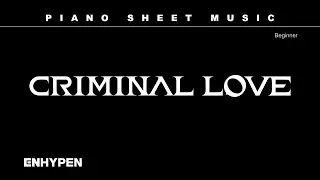 PIANO SHEET MUSIC : ENHYPEN (엔하이픈) &lsquo;CRIMINAL LOVE&rsquo; | Beginner