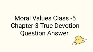 Moral Values |Class -5 |Chapter -3| True Devotion | Question Answer