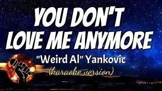 YOU DON'T LOVE ME ANYMORE - 
