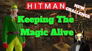 Hitman WoA - [НОВОЕ ЗАДАНИЕ] Сохраняя магию живой