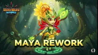 Maya Rework Breakdown и присоединяется к природе! Hero Wars Alliance