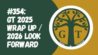 #354: GT 2025 Wrap Up / 2026 Look Forward