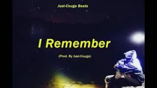 I Remember  [Beat]  (Prod. By Just-Couga)