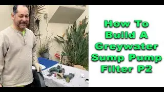 How To Build A Greywater Sump Pump Filter P2