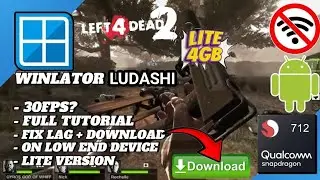 LEFT 4 DEAD 2 LITE 4GB | WINLATOR LUDASHI 2.7.2 | SNAPDRAGON 712 RAM 6 