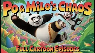 Po & Milo's Chaos | New Disney Cartoon for Kids |Full Cartoon Episode