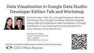 Data Visualization in Google Data Studio: Developer Edition Talk and Workshop