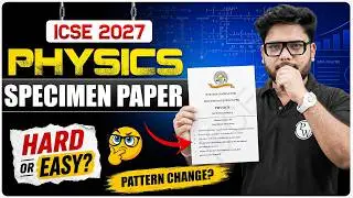 🚨 ICSE 10 Physics Specimen Paper 2026-27 OUT! | Full Analysis | Board Exam 2027