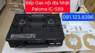𝐁𝐄̂́𝐏 𝐆𝐀𝐒 NỘI ĐỊA NHẬT 𝐏𝐀𝐋𝐎𝐌𝐀 𝐈𝐂-𝐒8𝟗