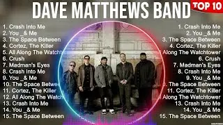 Dave Matthews Band Greatest Hits Full Album ▶️ Top Songs Full Album ▶️ Top 10 Hits of All Time