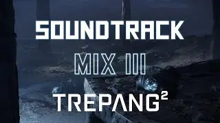 Trepang&sup2; Soundtrack Mix | Part III