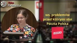Lewica -  ws. problemów przed którymi stoi Poczta Polska