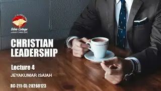 Christian Leadership | Lecture 4: BC211-CL-20260123