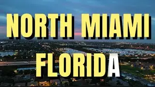 DRONE VIEW: ￼North Miami Florida Daytime, Sunset, Night time