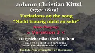 Johann Christian Kittel (1732-1809) Variations on the song: &ldquo;Nicht traurig nicht so sehr&rdquo;