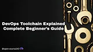 DevOps Toolchain Explained: A Complete Beginner&rsquo;s Guide
