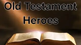 Old Testament Heroes Ep. 37