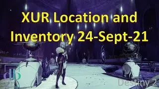 Destiny 2 | XUR Today WEAPONS & EXOTICS! XUR Location, Legendary Inventory! 24-09-21