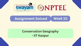 Conservation Geography Week 10 || NPTEL ANSWERS || MYSWAYAM #nptel #nptel2025 #myswayam