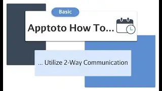 Apptoto How To - Utilize 2-Way Communication