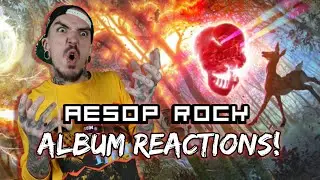 Wow That Was A Regular Slapper! Aesop Rock Album Reactions!