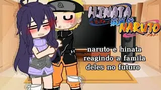 ||naruto e hinata reagindo a família deles no futuro|| (naruto,hinata) AU gacha club 💕💕💕