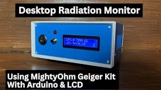 Desktop Radiation Monitor with MightyOhm Kit and Arduino