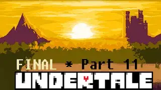 Undertale Gameplay | [Part 11][Final?] The end