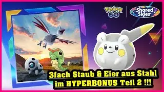 3fach Staub & Eier aus Stahl im HYPERBONUS Teil 2 !!! | Pok&eacute;mon GO Deutsch # 3050