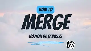How to Merge Notion Databases | Easy Tutorial 2024