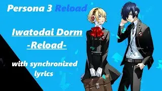 P3Re - Iwatodai Dorm -Reload- | Synchronized Lyrics