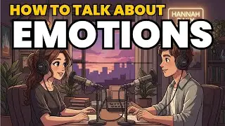 How to Talk About Emotions in English | English Podcast for Speaking Fluency