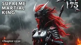 Supreme Martial King   Episode 75 Audio   Warrior Lore Audiobook