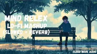TRANDING INSTAGRAM LOFI SONG ❤️| MIND RELAX SONG 🥰| LOFI MASHUP | MIND RELAX LOFI |SLOW & REVERB 🤎