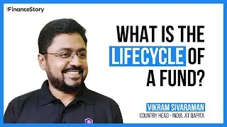 The Lifecycle of a Fund | Vikram Sivaraman, QAPITA | TheFinanceStory