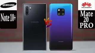 Samsung Galaxy Note 10 plus vs Huawei mate 20  pro